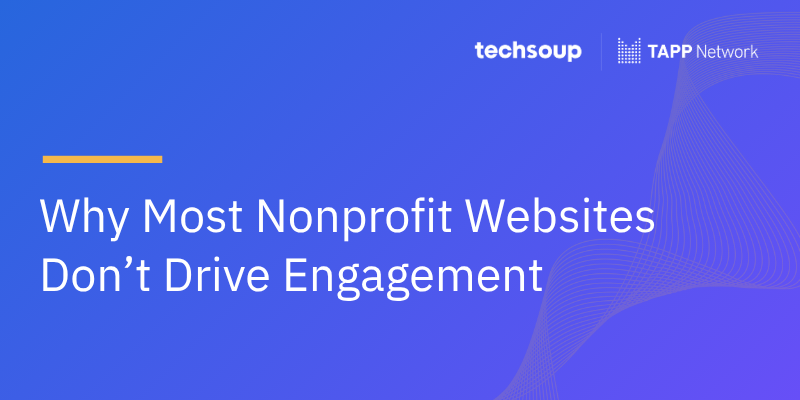 Why Most Nonprofit Websites Don’t Drive Engagement (And What to Do Instead)